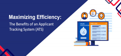 Maximizing Efficiency: The Benefits of an Applicant Tracking System (ATS)